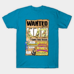 Wanted - Nanners with Bad Manners T-Shirt